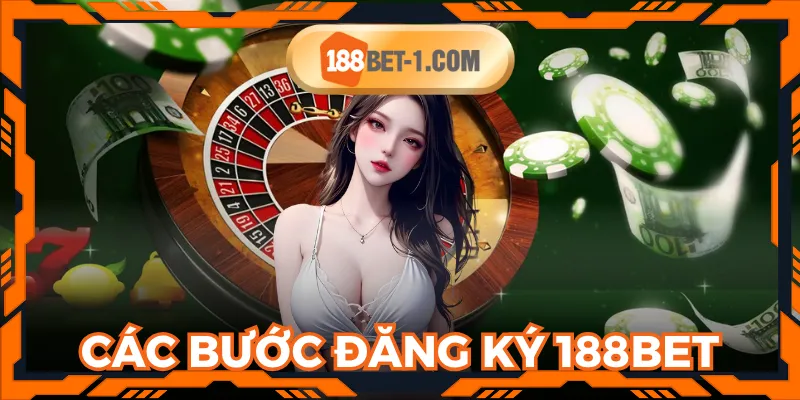 Các bước để đăng ký 188BET nhanh nhất cho bạn