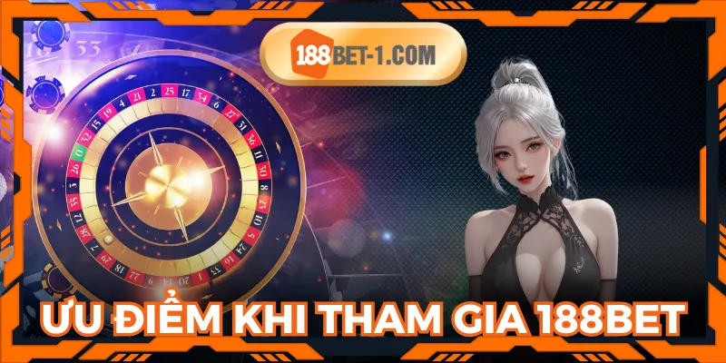 Người tham gia được trải nghiệm các tính năng tại 188BET