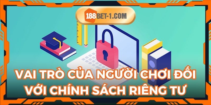 Những điều bạn cần tuân thủ về quy định quyền riêng tư
