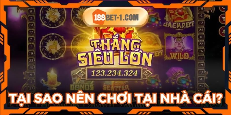 Lý do nên tham gia quay hũ trúng lớn tại nhà cái