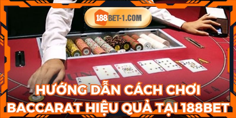 Nắm vững cách chơi baccarat giúp làm chủ ván đấu