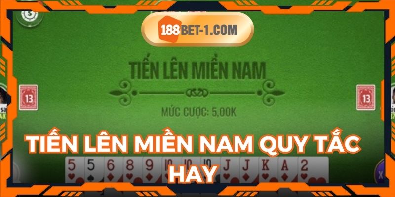 Tiến lên miền Nam chơi hay hơn nhờ quy tắc do 188BET cung cấp