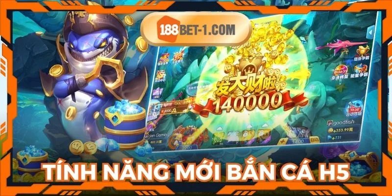 Tính năng cập nhật mới 2025 trong săn cá H5